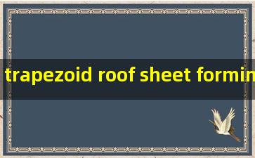 trapezoid roof sheet forming machine supplier